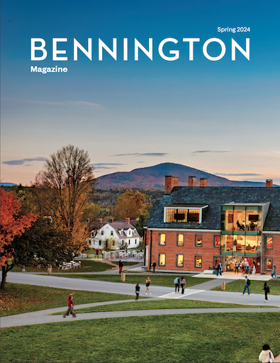 Bennington College Magazine, Spring 2024